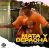 Mata y Depacha - Single album lyrics, reviews, download