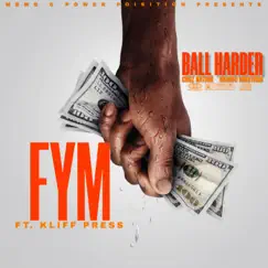 FYM (feat. Kliff Press) [BALL HARDER] Song Lyrics