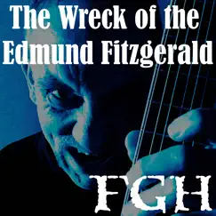The Wreck of the Edmund Fitzgerald (Acoustic Cover) - Single by Furious George Hartwig album reviews, ratings, credits