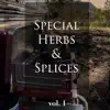 Special Herbs and Splices vol. 1 - EP album lyrics, reviews, download