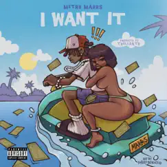 I Want It (feat. Metro Marrs) - Single by TrellGato album reviews, ratings, credits