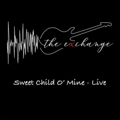 Sweet Child O' Mine - Single by The Exchange Band album reviews, ratings, credits