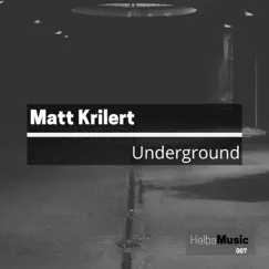 Underground - Single by Matt Krilert album reviews, ratings, credits