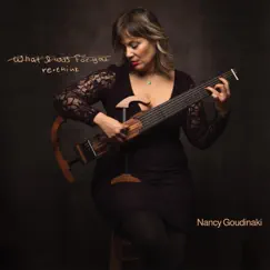 What I Was for You (Re.think) by Nancy Goudinaki album reviews, ratings, credits