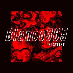 Blanco365 Playlist by Benni Whyte album reviews, ratings, credits