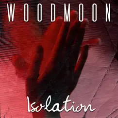Isolation - Single by WoodMoon album reviews, ratings, credits