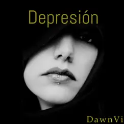 Depresión - Single by DawnVi album reviews, ratings, credits