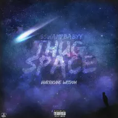 Thug Space - Single by Sswampbabyy & Hurricane Wisdom album reviews, ratings, credits