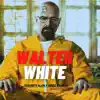 Walter White - Single album lyrics, reviews, download