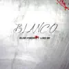 Blanco (feat. Lord BN) - Single album lyrics, reviews, download