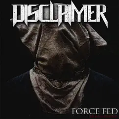 Force Fed (Remastered) - EP by Disclaimer album reviews, ratings, credits