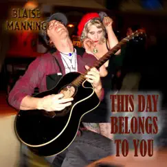 This day beongs to you (Live) - Single by Blaise Manning album reviews, ratings, credits