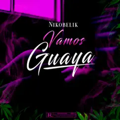 Vamos guaya - Single by Nikobelik album reviews, ratings, credits