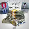 Having motion (feat. Solo Dloww) - Single album lyrics, reviews, download