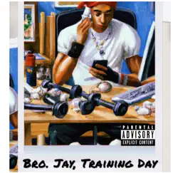 Training Day - Single by Bro. Jay album reviews, ratings, credits