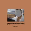 gegen meine Kohle - Single album lyrics, reviews, download