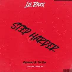 Step Harder - Single by Lil Raxx album reviews, ratings, credits