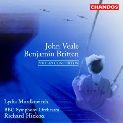 Britten: Violin Concerto - Veale: Violin Concerto by Richard Hickox, BBC Symphony Orchestra & Lydia Mordkovitch album reviews, ratings, credits