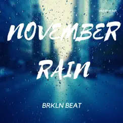 November Rain - Single by Brkln Beat album reviews, ratings, credits