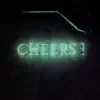 Cheers - Single album lyrics, reviews, download