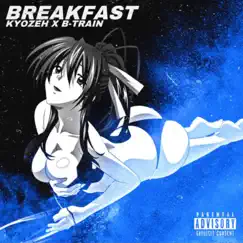 Breakfast - Single by B-Train & KyozeH album reviews, ratings, credits