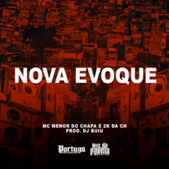 Nova Evoque - Single by Mc Menor do Chapa, 2K Da CH & DJ Buiu album reviews, ratings, credits