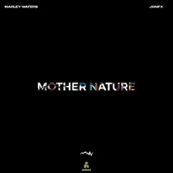 Mother Nature - Single by Marley Waters & JonFX album reviews, ratings, credits