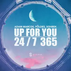Up for You (24 / 7 365) - Single by Adam Marcos, Földes & Sohbek album reviews, ratings, credits