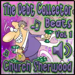 The Debt Collector Beats, Vol. 1 by Church Sherwood album reviews, ratings, credits