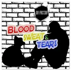 Blood, Sweat and Tears - Single by Da Factor album reviews, ratings, credits