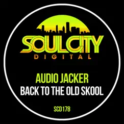 Back to the Old Skool - EP by Audio Jacker album reviews, ratings, credits