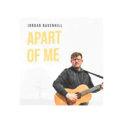 Apart of Me - Single by Jordan Ravenhill album reviews, ratings, credits