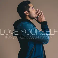 Love Yourself (feat. Joseph Vincent) - Single by Travis Atreo album reviews, ratings, credits
