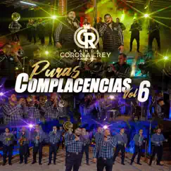 Puras Complacencias Vol. 6 (En vivo) by Banda Corona del Rey album reviews, ratings, credits