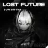 Lost Future - Single album lyrics, reviews, download