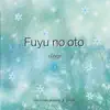 Fuyu no oto~sleep~ - EP album lyrics, reviews, download