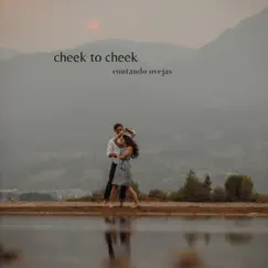 Cheek To Cheek - Single by Contando Ovejas album reviews, ratings, credits