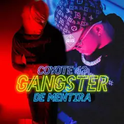 Gangster De Mentira - Single by Coyote 63 album reviews, ratings, credits