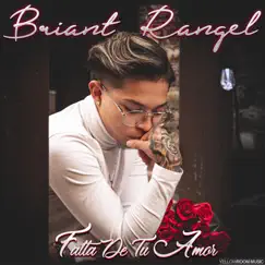 Falta de Tu Amor - Single by Briant Rangel album reviews, ratings, credits