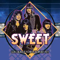 Level Headed Tour Rehearsals 1977 (2021 Remaster) by Sweet album reviews, ratings, credits