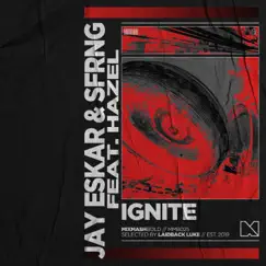 Ignite (feat. Hazel) - Single by SFRNG & Jay Eskar album reviews, ratings, credits