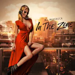 In the Zone - Single by Mj Maverick album reviews, ratings, credits