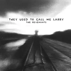 They Used to Call Me Larry by The Revenants album reviews, ratings, credits