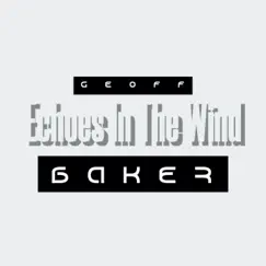 Echoes in the Wind by Geoff Baker album reviews, ratings, credits