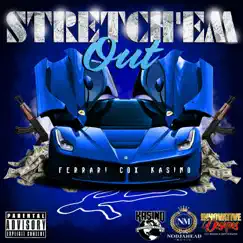 Stretch 'Em Out - Single by Ferrari COX Kasino album reviews, ratings, credits