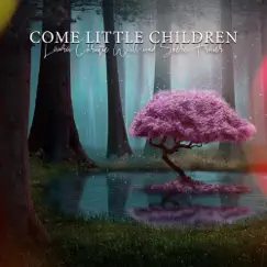 Come Little Children Song Lyrics