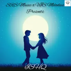 ISHQ (feat. Shiva Thampuran & Samir Kakati) Song Lyrics