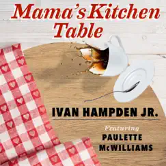 Mama's Kitchen Table (feat. Paulette McWilliams) Song Lyrics