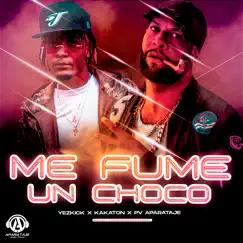 Me Fume un Choco - Single by KAKATON, PV Aparataje & Yezkick album reviews, ratings, credits