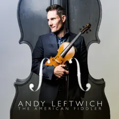 The American Fiddler by Andy Leftwich album reviews, ratings, credits
